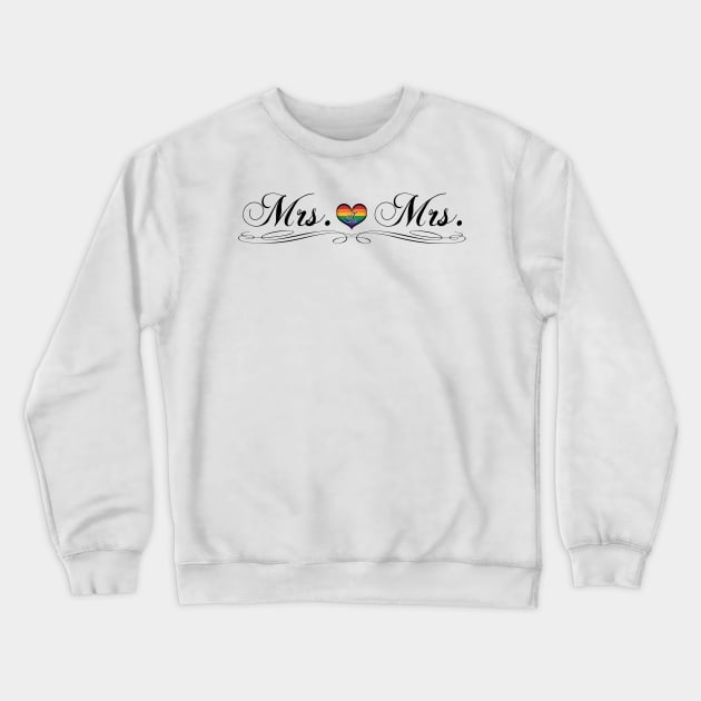 Mrs. & Mrs. Lesbian Design Crewneck Sweatshirt by LiveLoudGraphics